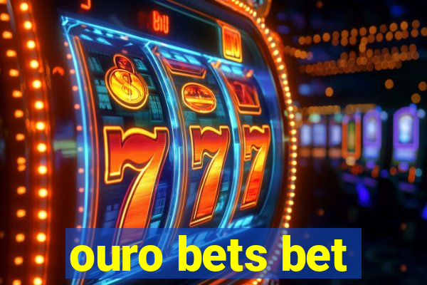 ouro bets bet